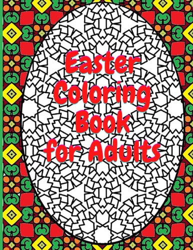 Easter Coloring Book for Adults A Beautiful Collection of Easter Eggs and Patterns