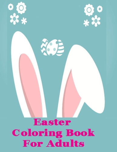 Easter Adult Coloring Book Egg Mandalas and Easter Gnomes!--90 Pages