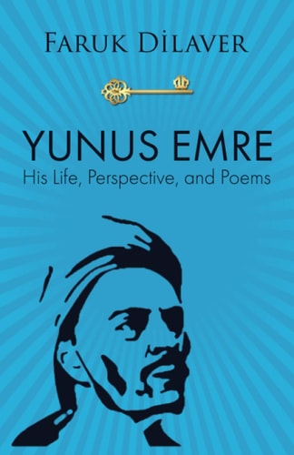 Yunus Emre Life, Perspective, and Poems