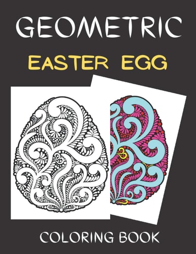 Geometric Easter Egg Coloring Book Easter Egg Coloring Book for Stress Relief and Relaxation With Geometric Pattern