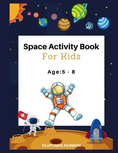 Space Activity Book for Kids AGE 5-8: Colouring, Puzzles, Maze, Crossword, Spot the Difference