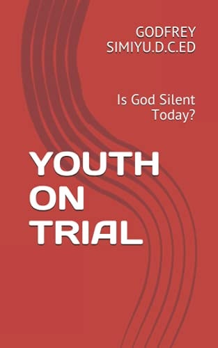 Youth on Trial Is God Silent Today?