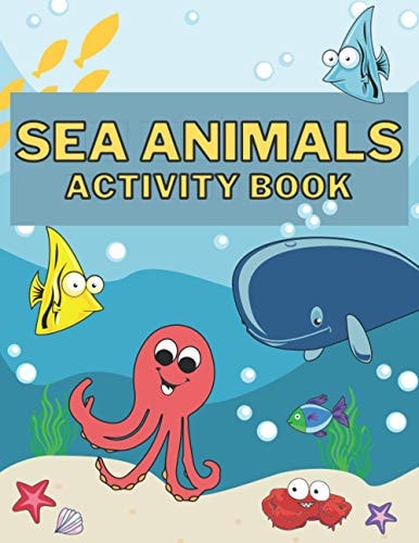 Sea Animals Activity Book Coloring, Dot To Dot, Mazes, Word Search and More for Kids Ages 4-8.