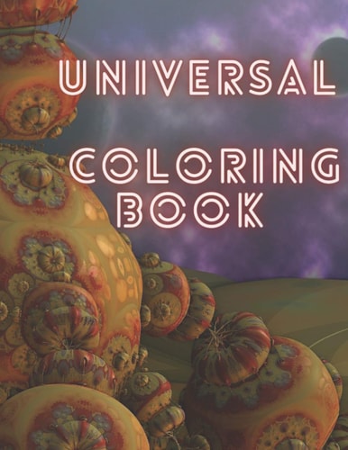 Universal Coloring Book 80+ Coloring Pages for Adults and Teens with Universal Art Theme Like Tigers, Samurai, Geisha, Koi Fish Tattoo Designs and More!