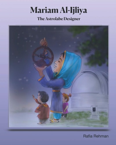 Mariam Al-Ijliya The Astrolabe Designer