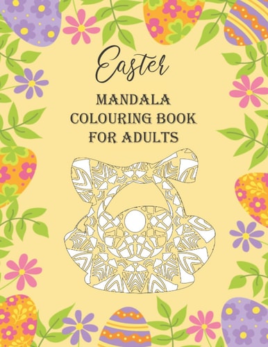 Easter Mandala Colouring Book For Adults For Relaxation and Mindfulness - Easter Gift