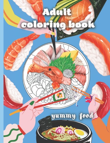 Yummy Food Adult Coloring Book An Adult Coloring Book, Delicious Junk Food