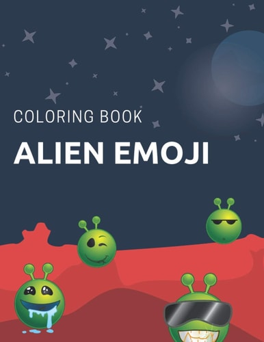 Alien Emoji Coloring Book Moon Planets Mars Space Astronauts Spaceships Funny Cute For Kids