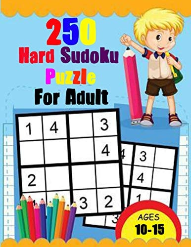 250 Hard Sudoku Puzzle For Adult (Age 10-15) Total 120 Sudoku Puzzles to Solves (Sudoku Puzzle Books Hard)