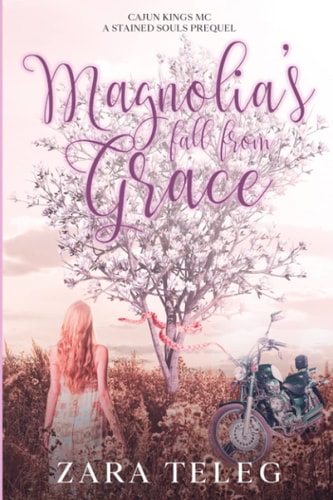Magnolia's Fall From Grace Cajun Kings - A Stained Souls MC Prequel