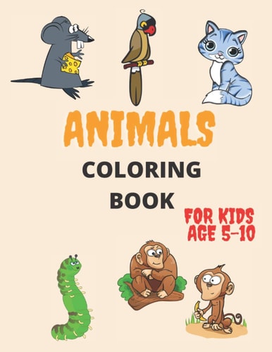 Animals Coloring Book For Kids Age 5-10