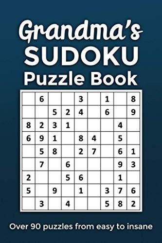 Grandma's Sudoku Puzzle Book, Over 90 Puzzles From Easy to Insane The Perfect Handbag Sized Mother's Day Or Birthday Gift for a Grandma that Loves Relaxing with Sudoku Puzzles