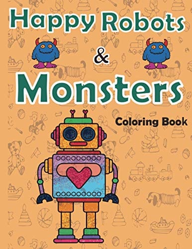 Happy Robots and Monsters Coloring Book (volume 01)