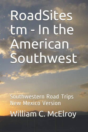 RoadSites Tm - In the American Southwest Southwestern Road Trips New Mexico Version