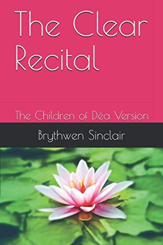 The Clear Recital The Children of Déa Version