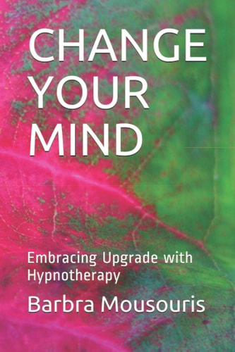 Change Your Mind Embracing Upgrade with Hypnotherapy
