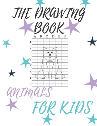 The Drawing Book Animals For Kids A Simple Step-by-Step Guide to Drawing Cute Animals For Kids