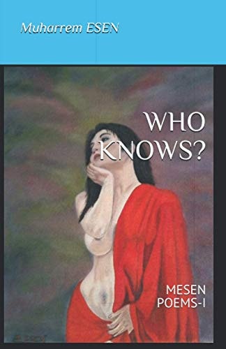 Who Knows? Mesen Poems-I