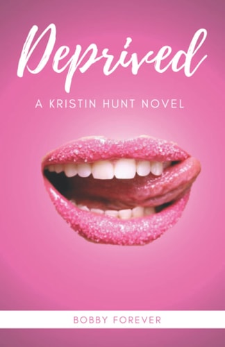 Deprived A Kristin Hunt Novel