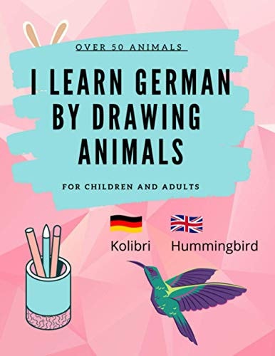Learn German by Drawing Animals More Than 60 Cute Animals with German and English Words