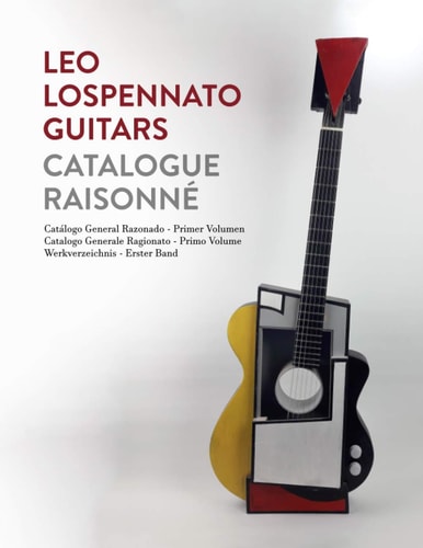 Leo Lospennato Guitars - Catalogue Raisonné