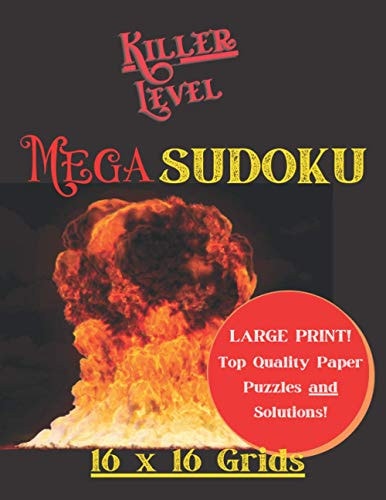 KILLER LEVEL MEGA SUDOKU 16X16 Grids Large Print, Easy to Read MEGA SUDOKU Puzzles and Solutions, 8.5" X 11", A Great Gift Idea