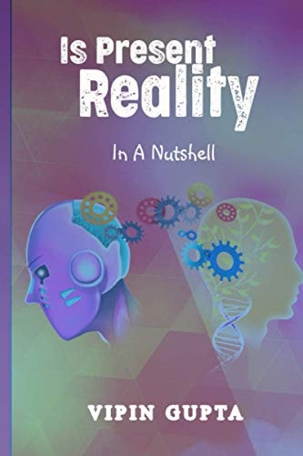 Is Present Reality In A Nutshell