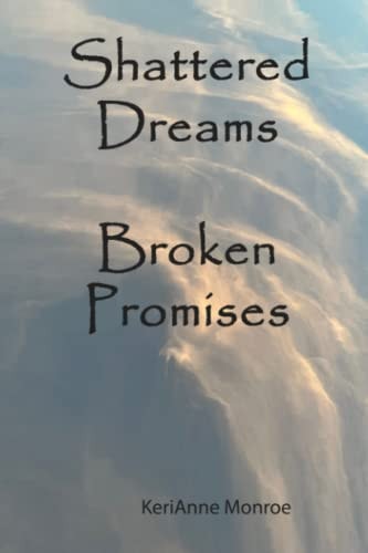 Shattered Dreams Broken Promises
