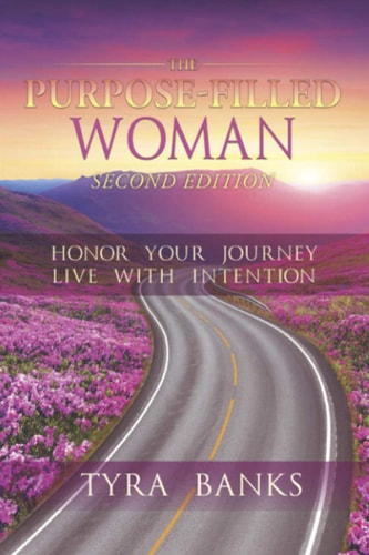 The Purpose Filled Woman Honor Your Journey, Live With Intention