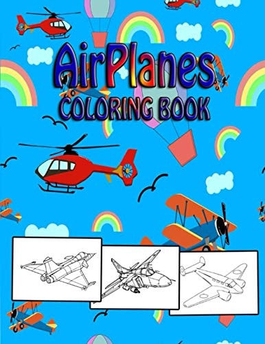 Airplanes Coloring Book A Unique Big Coloring Book for Kids(Aeroplanes, Helicopters and More!!!)