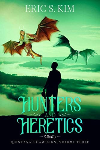 Hunters and Heretics (Quintana's Campaign, Volume Three)