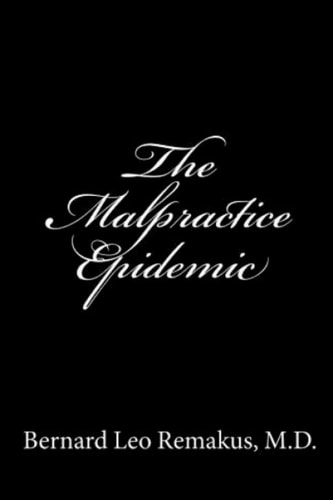 The Malpractice Epidemic A Layman's Guide To Medical Malpractice
