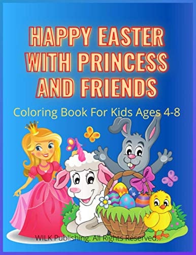 Happy Easter With Princess And Friends Funny Drawing With Princess, Unicorn, Bunny And Easter Egg Make Beautiful And Unique Color Pages, Mazes And Dot - To - Dot