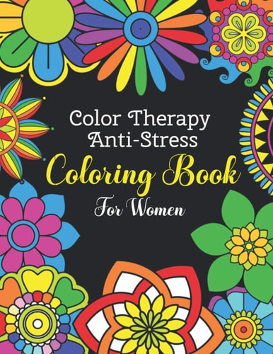 Color Therapy Anti Stress Coloring Book For Women Easy and Simple Flower Mandalas - Beautifully Designed 50 Mandala Patterns For Beginners - Awesome Mothers Day Gift Idea