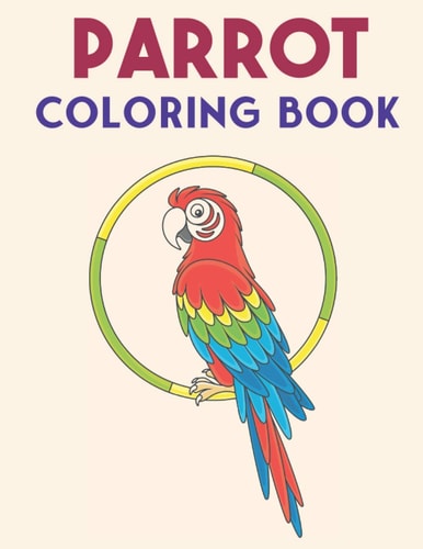 Parrot Coloring Book Beautiful Parrots Designs for Stress Relief and Relaxation