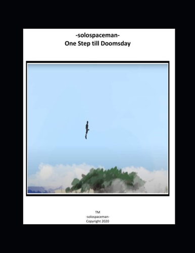 -solospaceman- One Step Till Doomsday