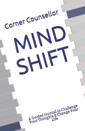 Mind Shift A Guided Journal to Challenge Your Thoughts & Change Your Life