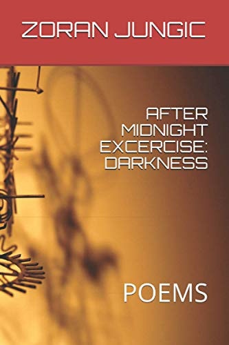 After Midnight Excercise Darkness: Poems