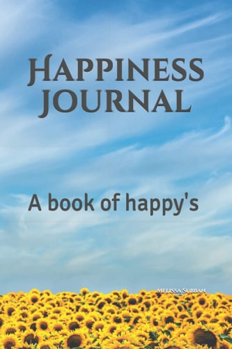 Happiness Journal My Journey to Happiness Journal
