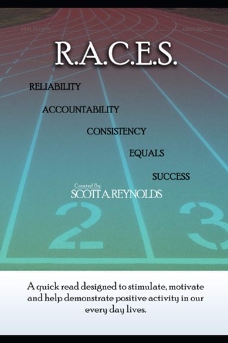 R.A.C.E.S. Reliablity - Accountability - Consistency - Equals Success
