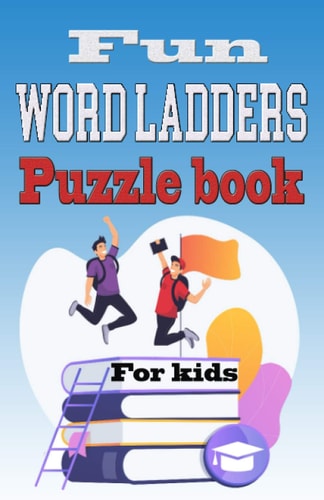 Fun Word Ladders Puzzle Book for Kids Spelling Workout Puzzle Book for Kids Ages 8-12