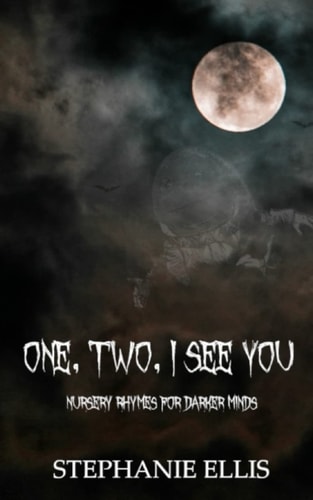 One, Two, I See You Nursery Rhymes for Darker Minds