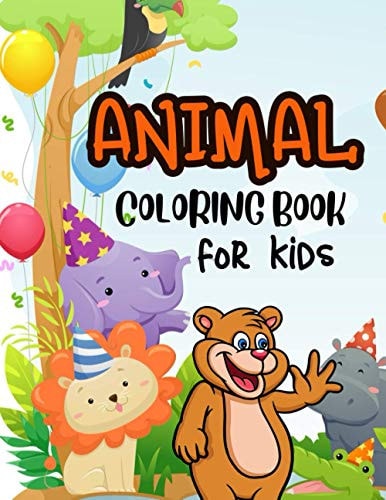 Animal Coloring Book For Kids Animal Coloring Book, Coloring Book for Kids, Beautiful Animals Coloring Book, Coloring Book, Animals New Coloring Book, Coloring Book For Boys and Girls, Animals Coloring Book for Girls, Coloring Book for Kids Animals