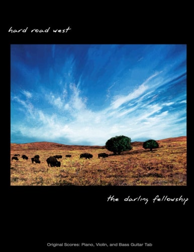 The Darling Fellowship -- Hard Road West Original Scores: Piano, Violin, and Bass Guitar Tab