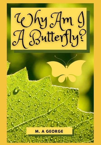 Why Am I A Butterfly?