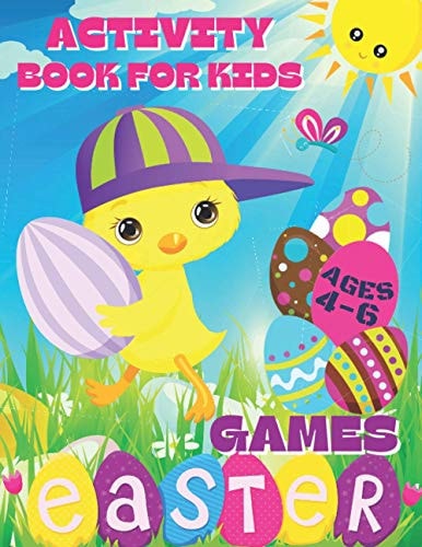 Activity Book for Kids Ages 4-6 Easter Games Board Games, Mazes and Activity Pages for Toddlers, Preschoolers, Kindergarten and Primary School - Easter Gift for Children - Relaxation for Adults