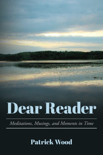 Dear Reader Meditations, Musings, and Moments in Time
