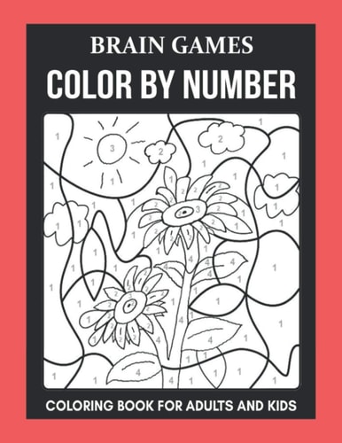 Brain Games Color By Number Coloring Book For Adults and Kids (Premium Coloring Book For Beginners)