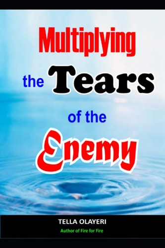 Multiplying the Tears of the Enemy