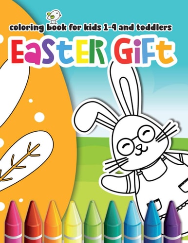 Easter Gift Coloring Book for Kids 1-4 and Toddlers Easy Coloring for Preschoolers / Easter Egg Workbook / Basket Stuffer Activity Book